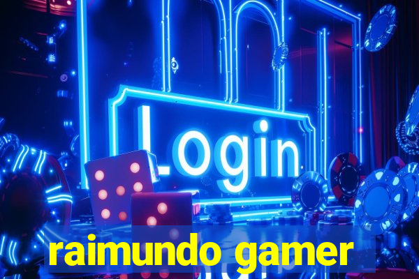 raimundo gamer